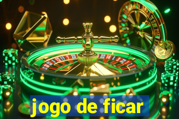 jogo de ficar